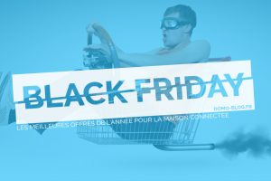 black-friday-2017-domotique-smarthome-iot-domoblog