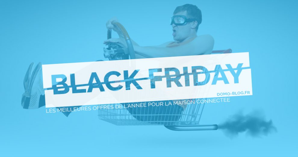 black-friday-2017-domotique-smarthome-iot-domoblog