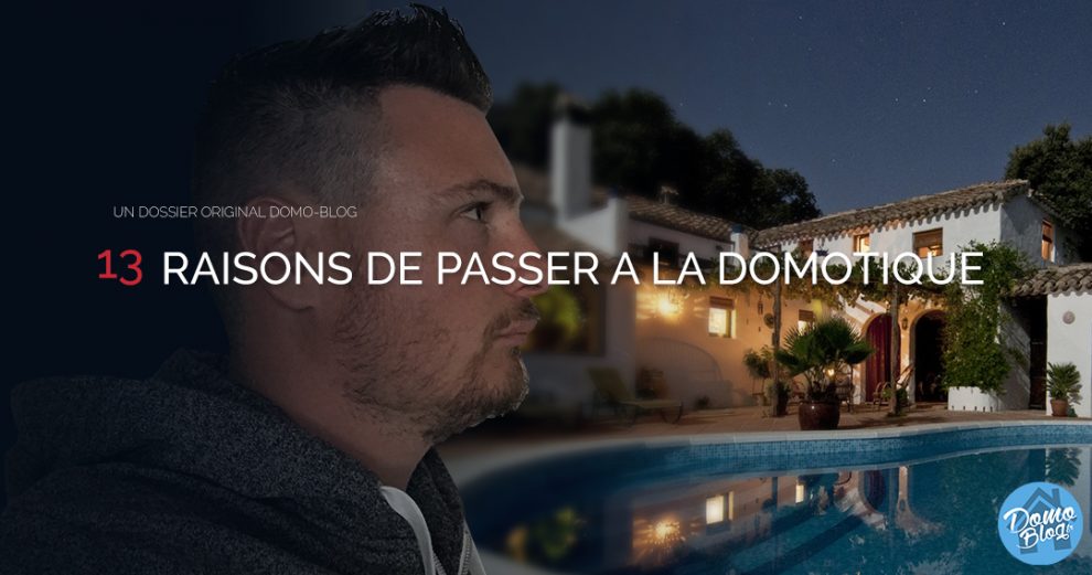 domotique : 13 bonnes raisons de passer à la maison connectée