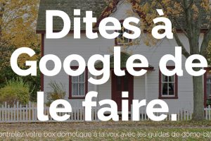 domotique-google-google-home-chromecast-eedomus-guide-maison-smart-home