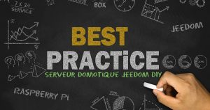 best-practice-bonnes-pratique-serveur-domotique-box-jeedom-diy-smart-home-maison