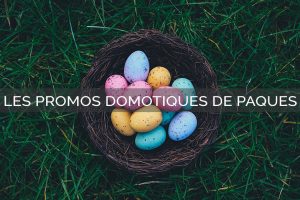 promos-domotique-paques-bonplan