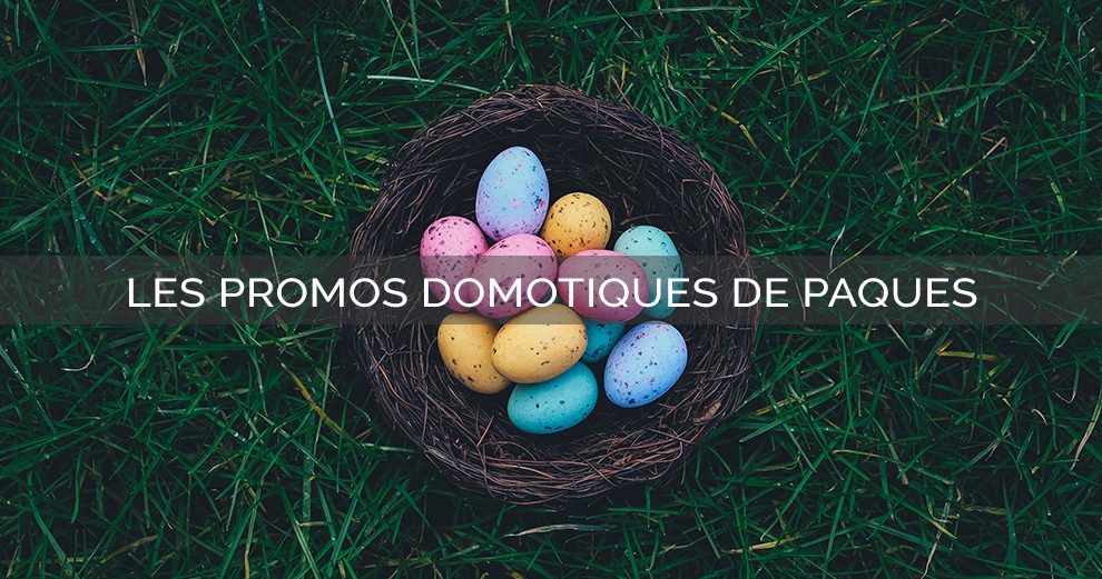 promos-domotique-paques-bonplan