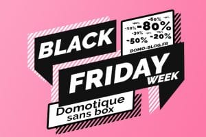 black-friday-week-domotique-sans-box-domotique