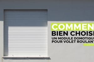 comment-choisir-module-domotique-volet-roulant