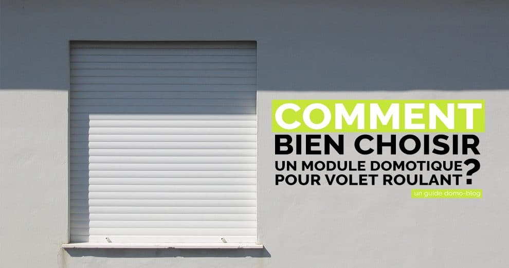 comment-choisir-module-domotique-volet-roulant