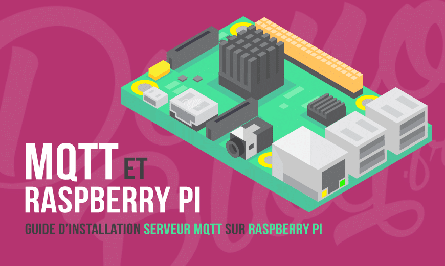 Comment créer un serveur MQTT sur le Raspberry Pi avec Mosquitto