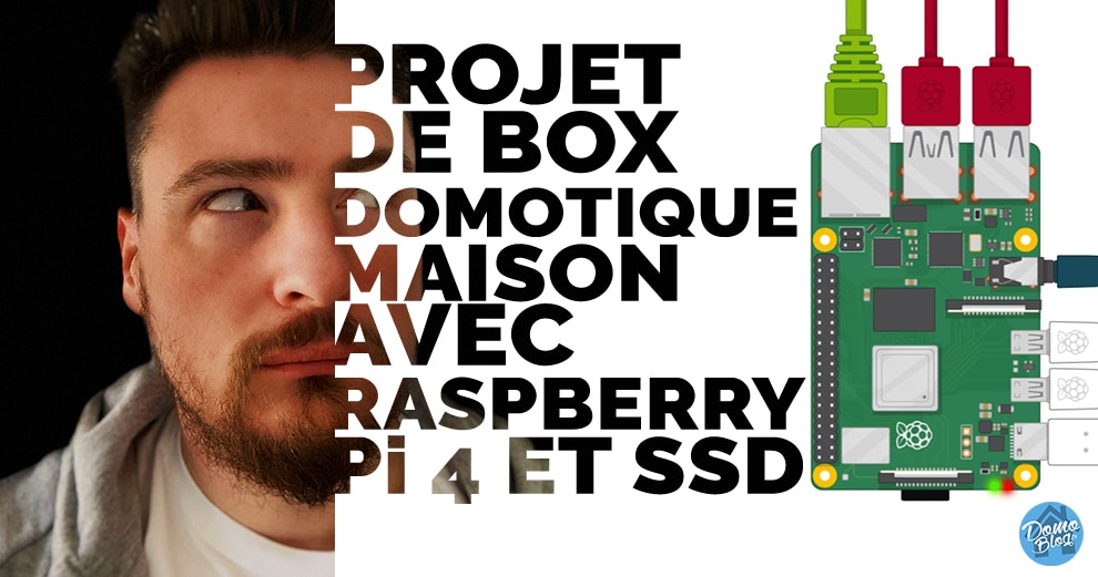 Photo of Un projet de box domotique Home Made fiable et puissant avec un Raspberry Pi 4 et un disque SSD