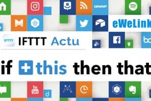 ifttt-ewilink-actu-smarhome-domotique