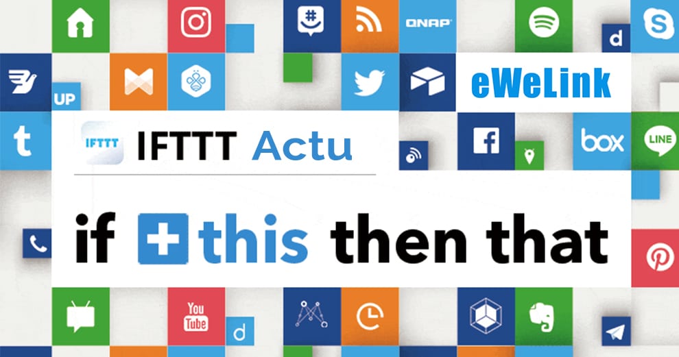 ifttt-ewilink-actu-smarhome-domotique