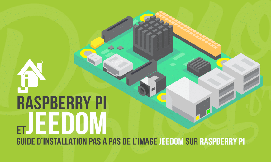 Installer Jeedom sur Raspberry Pi depuis l’image : Comment faire étape par étape ?