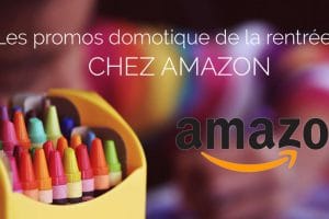 offres-domotique-maison-rentree-amazon