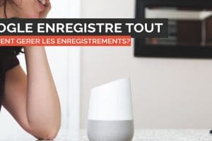 google-home-enregistrements-comment-supprimer