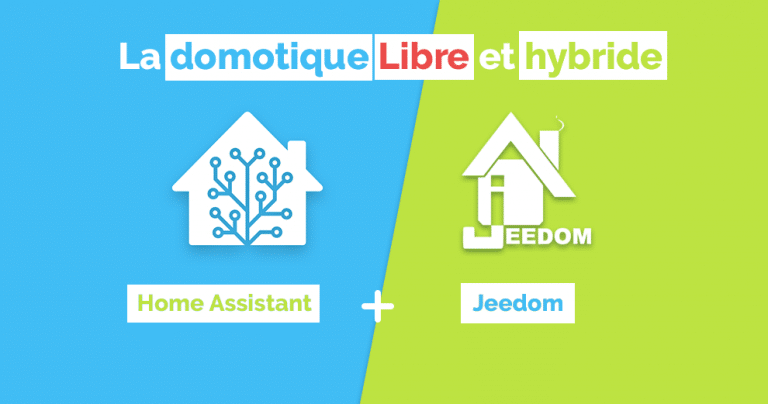 La domotique libre et hybride entre Home Assistant et Jeedom