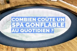 combien-coute-prix-spa-gonflable-quotidien-tarif-consommation