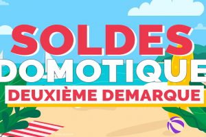 soldes-domotiques-ete-2021-deuxieme-demarque