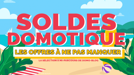 soldes-domotiques-ete-2021-maison-connectee-mi-parcours