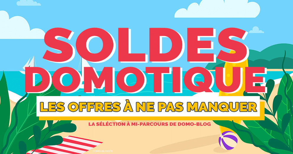 soldes-domotiques-ete-2021-maison-connectee-mi-parcours
