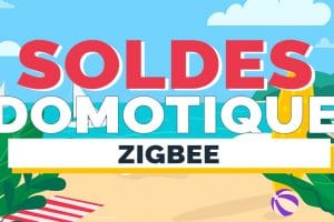 soldes-domotiques-ete-2021-zigbee