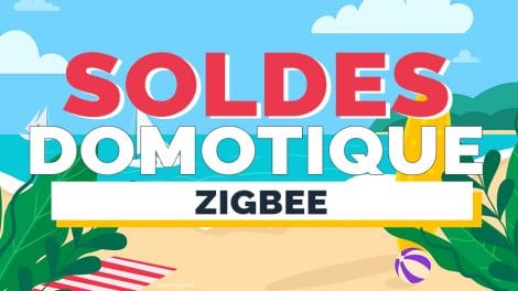 soldes-domotiques-ete-2021-zigbee
