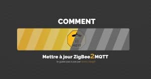 maj-zigbee2mqtt-guide-tuto-pas-a-pas