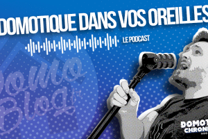 domotique-chronique-article-explication-podcast-maison-connectee