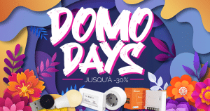 Domo Days 2022 : La domotique est en fête avec le Black Friday de printemps chez Domadoo