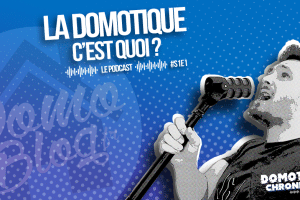 domotique-chronique-episode-1-podcast