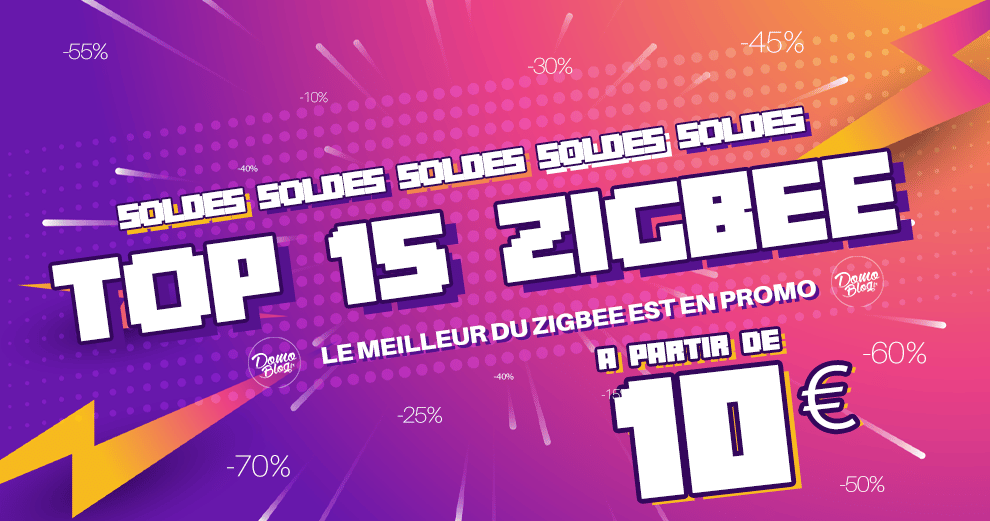 soldes-domotique-ete-2022-top-15-zigbee