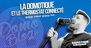 domotique-chronique-s1-e5-themostat-connecte-chauffage-intelligent