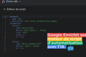 google-home-script-automatisation-moteur-ia-nouveau-chatbot