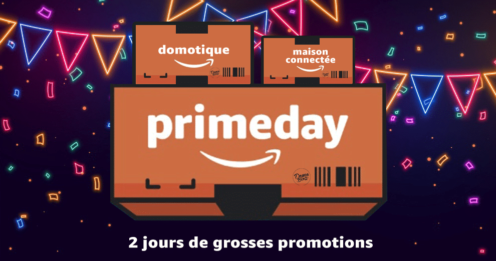 Prime Day Maison connectée: Deux jours de soldes extrêmes sur la domotique  chez