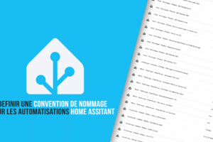 home-assistant-guide-convention-nommage-automatisation-best-practices