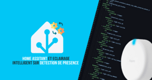 home-assistant-guide-automatisation-scenario-eclairage-intelligent-presence-aqara-fp2