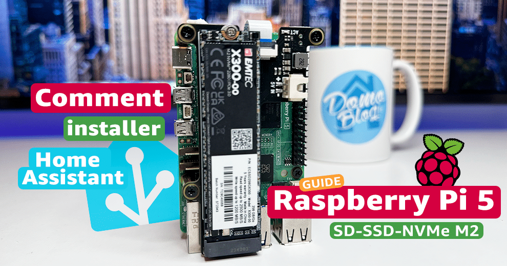 Comment installer Home Assistant OS sur Raspberry pi 5 (SSD NVMe et autres supports)