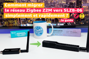 comment-migrer-reseau-zigbee-sonoff-p-vers-slzb-06-guide-simple