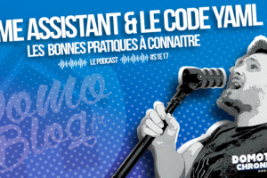 domotique-chronique-ha-code-yaml-bonne-pratiques-astuces