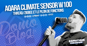 domotique-chronique-notes-podcast-s1e22-aqara-climate-sensor-w100