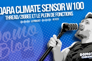 domotique-chronique-notes-podcast-s1e22-aqara-climate-sensor-w100
