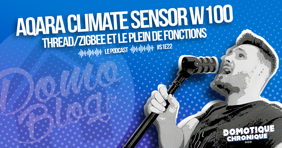 domotique-chronique-notes-podcast-s1e22-aqara-climate-sensor-w100