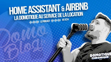 domotique-chronique-s1e24-domotique-home-assistant-airbnb