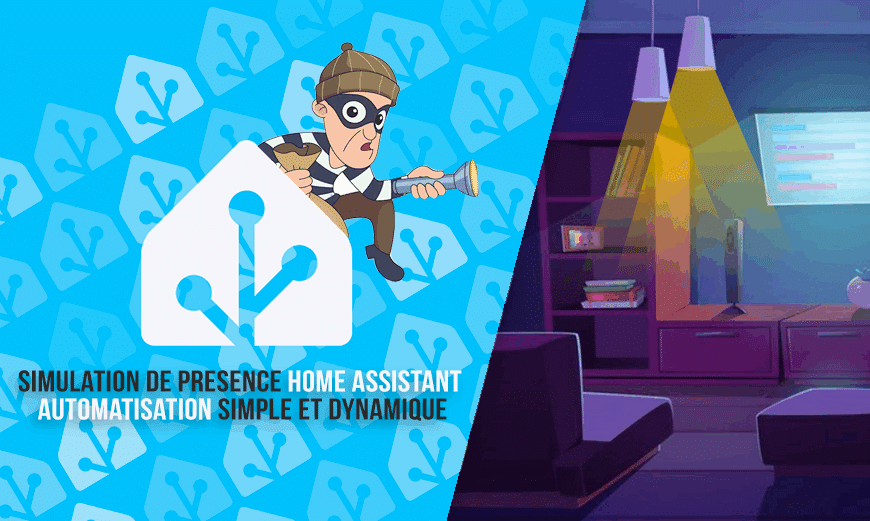 home-assistant-guide-simulation-presence-dynamique-simple-efficace