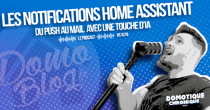 domotique-chronique-notification-domotique-push-mail-ia-s1e26