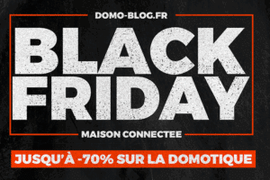 black-friday-domotique-smarthome-selection-iot-maison-domoblog