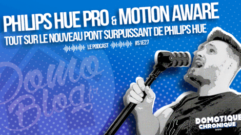 domotique-chronique-notes-podcast-philips-hue-pro-motion-aware