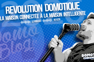 domotique-chronique-note-s1e29-2026-revolution-domotique