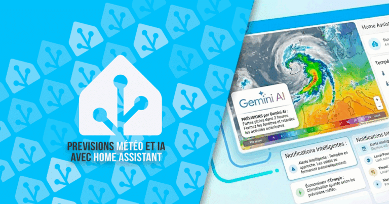 home-assistant-guide-prevision-meteo-notif-dashboard-ia-gemini-tuto