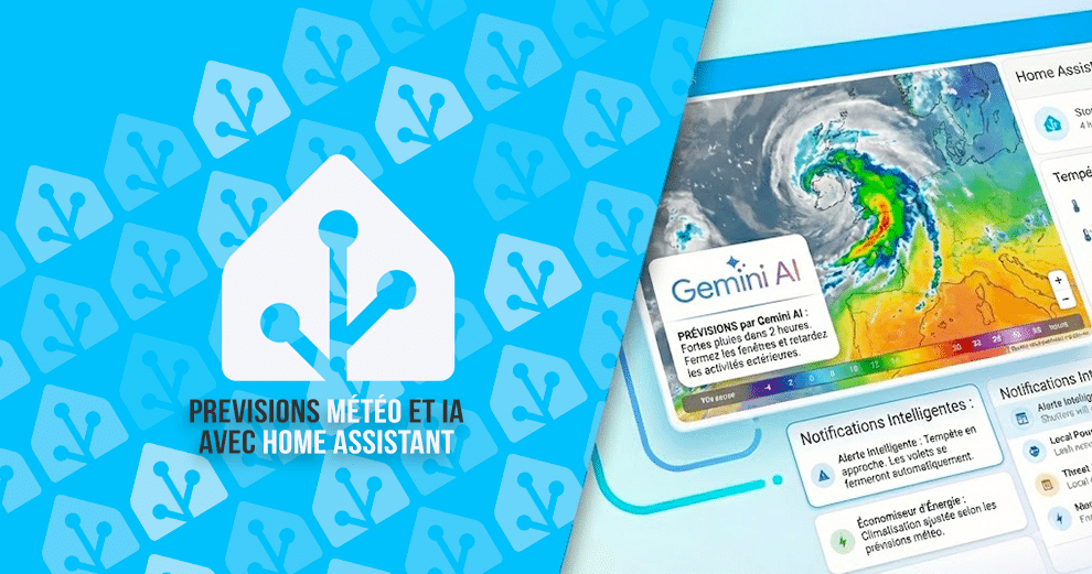 home-assistant-guide-prevision-meteo-notif-dashboard-ia-gemini-tuto