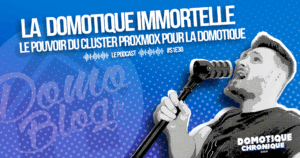 domotique-chronique-not-podcast-s1e30-cluster-proxmox-vm-domotique-immortelle
