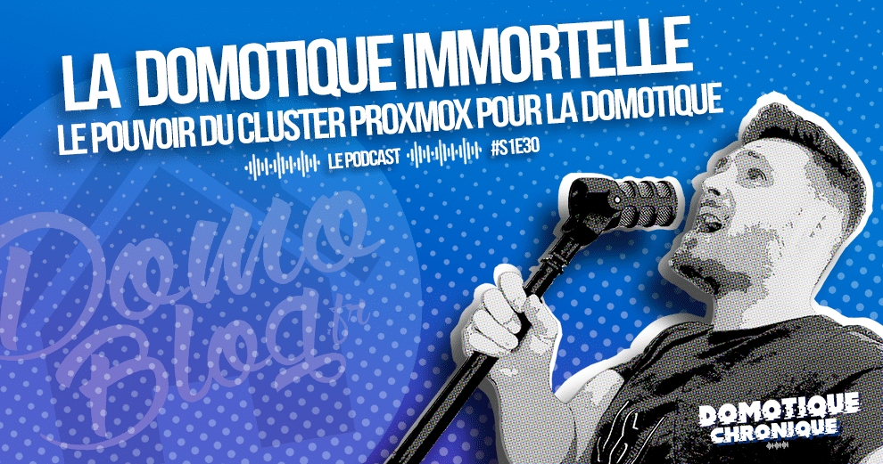 domotique-chronique-not-podcast-s1e30-cluster-proxmox-vm-domotique-immortelle